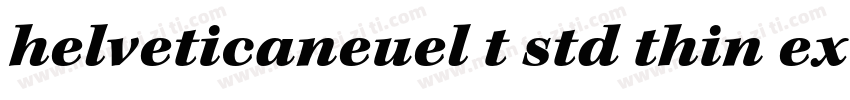 helveticaneuel t std thin ext字体转换